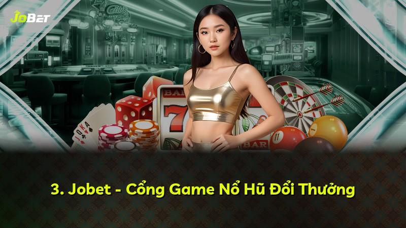 3. Jobet - Cổng Game Nổ Hũ Đổi Thưởng