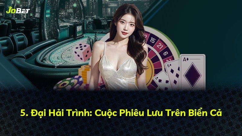 5. Đại Hải Trình: Cuộc Phiêu Lưu Trên Biển Cả