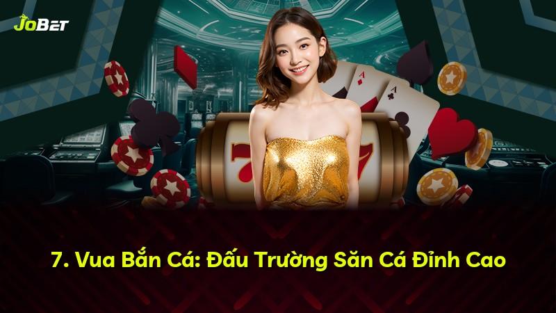 7. Vua Bắn Cá: Đấu Trường Săn Cá Đỉnh Cao