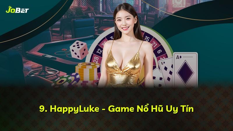 9. HappyLuke - Game Nổ Hũ Uy Tín