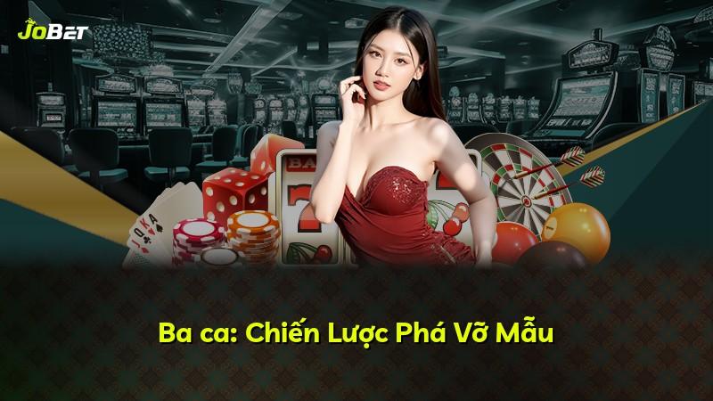 Ba ca: Chiến Lược Phá Vỡ Mẫu