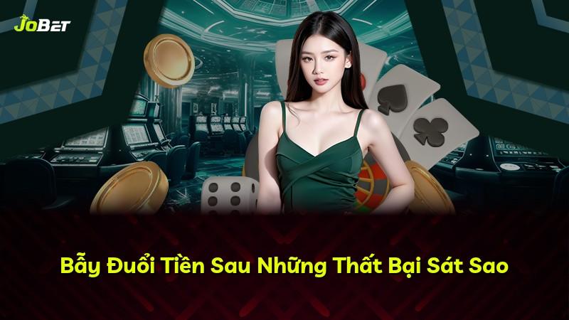 Bẫy Đuổi Tiền Sau Những Thất Bại Sát Sao