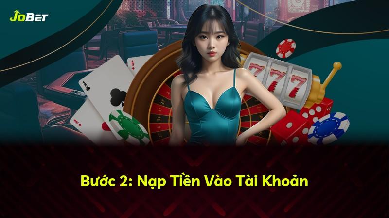 Bước 2: Nạp Tiền Vào Tài Khoản