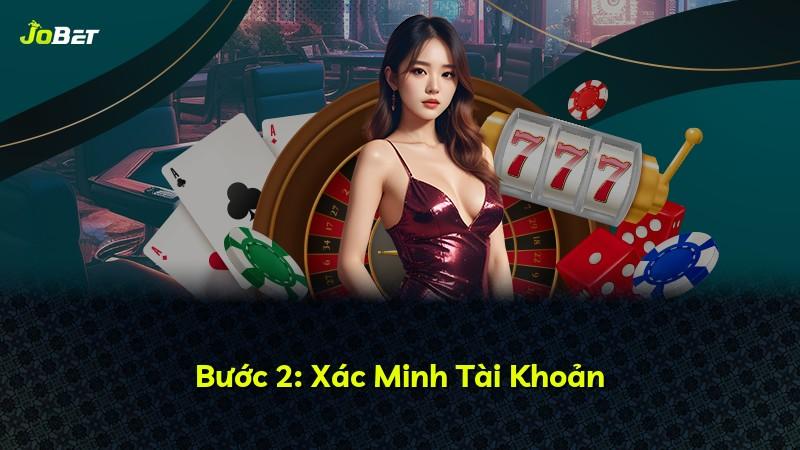 Bước 2: Xác Minh Tài Khoản