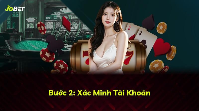 Bước 2: Xác Minh Tài Khoản