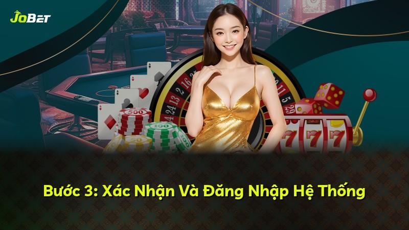 Bước 3: Xác Nhận Và Đăng Nhập Hệ Thống