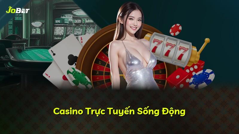 Casino Trực Tuyến Sống Động