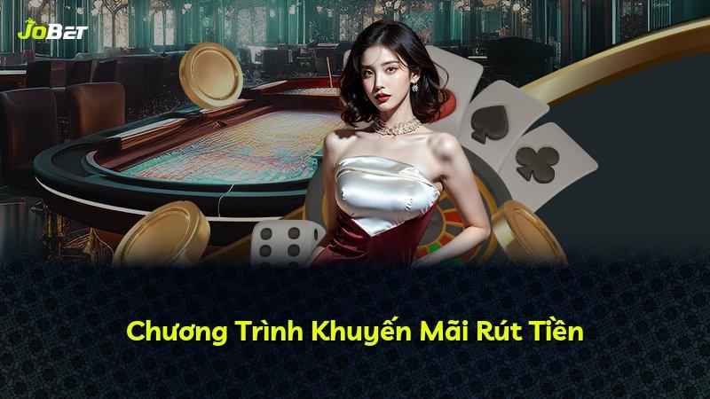 Chương Trình Khuyến Mãi Rút Tiền