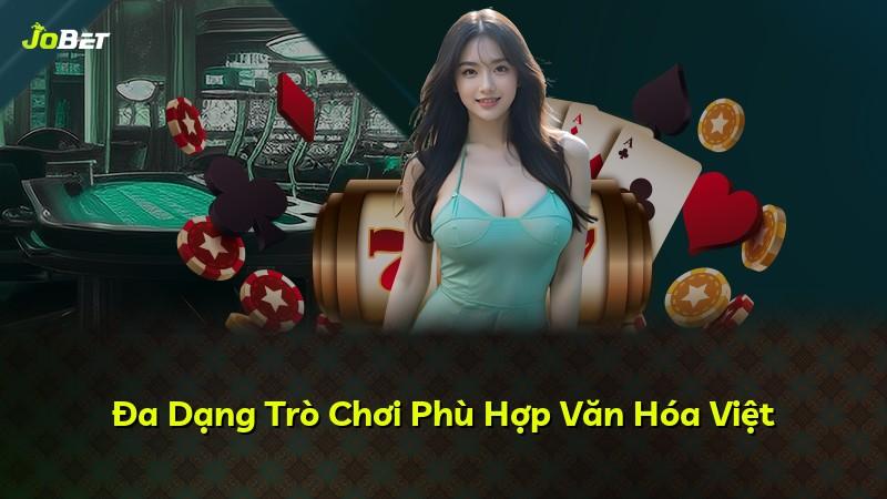 Đa Dạng Trò Chơi Phù Hợp Văn Hóa Việt