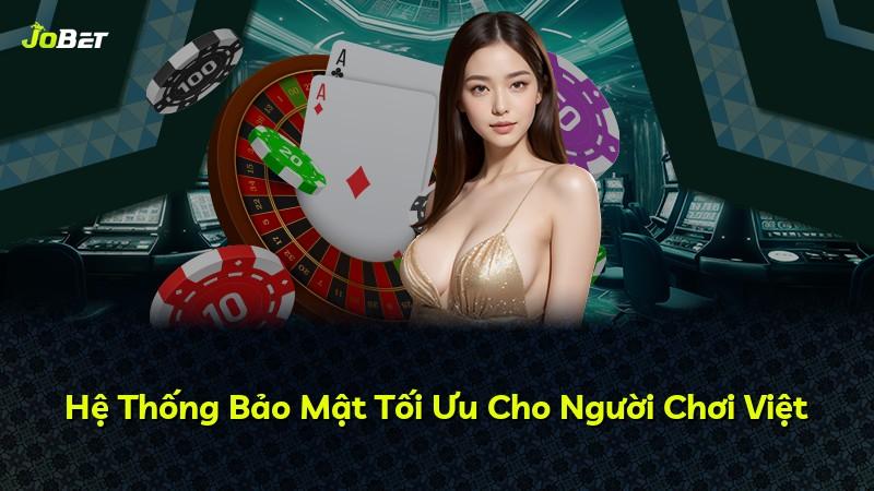 Hệ Thống Bảo Mật Tối Ưu Cho Người Chơi Việt