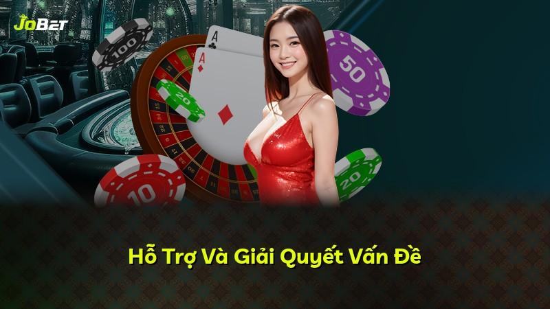 Hỗ Trợ Và Giải Quyết Vấn Đề