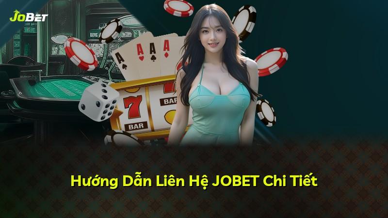 Hướng Dẫn Liên Hệ JOBET Chi Tiết