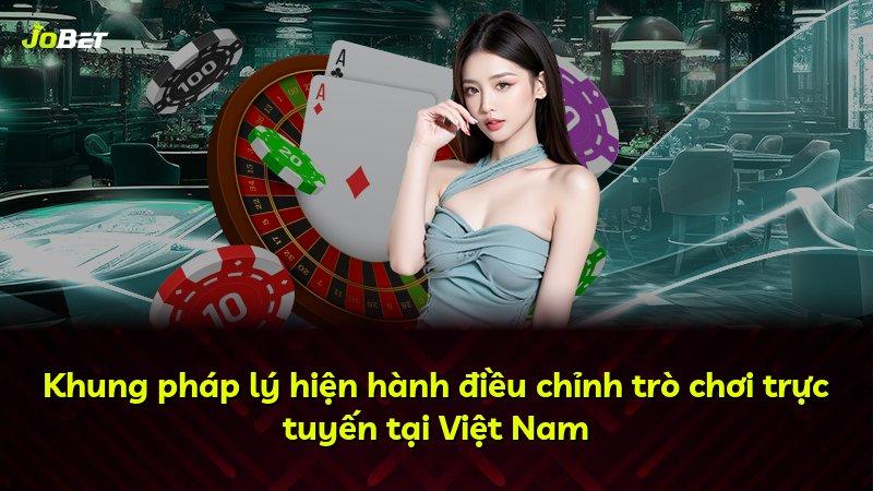 Khung pháp lý hiện hành điều chỉnh trò chơi trực tuyến tại Việt Nam