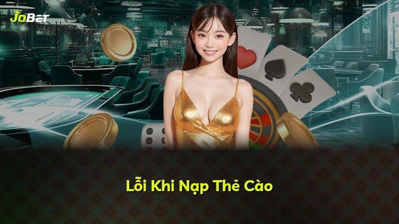 Lỗi Khi Nạp Thẻ Cào
