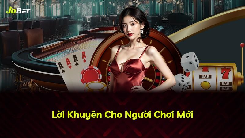 Lời Khuyên Cho Người Chơi Mới