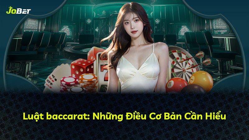 Luật baccarat: Những Điều Cơ Bản Cần Hiểu