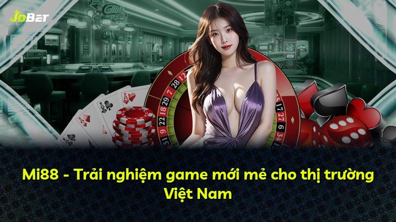 Mi88 - Trải nghiệm game mới mẻ cho thị trường Việt Nam