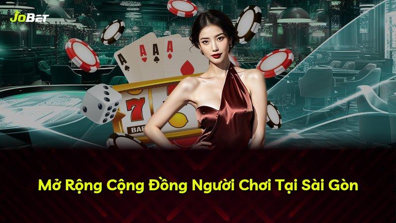 Mở Rộng Cộng Đồng Người Chơi Tại Sài Gòn