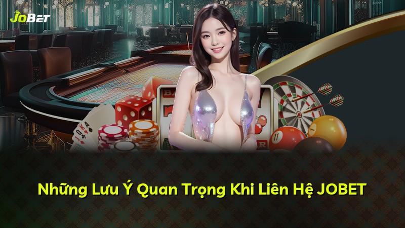 Những Lưu Ý Quan Trọng Khi Liên Hệ JOBET