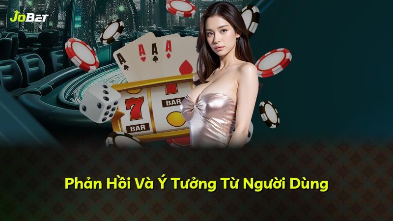Phản Hồi Và Ý Tưởng Từ Người Dùng