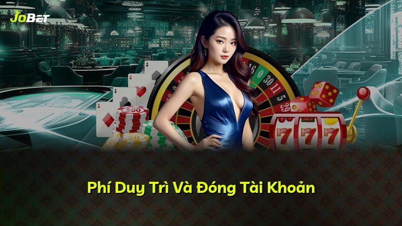 Phí Duy Trì Và Đóng Tài Khoản