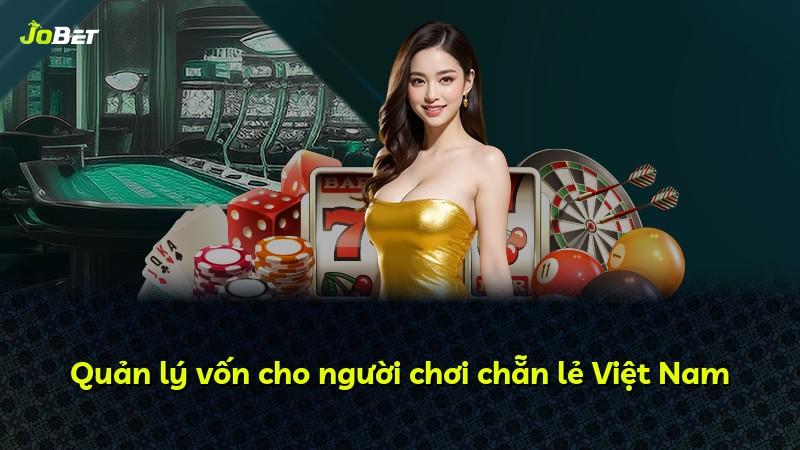 Quản lý vốn cho người chơi chẵn lẻ Việt Nam