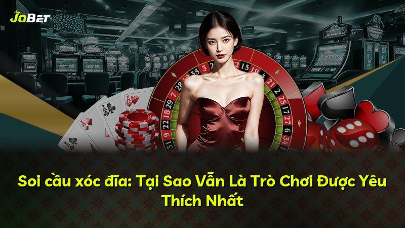 Soi cầu xóc đĩa: Tại Sao Vẫn Là Trò Chơi Được Yêu Thích Nhất