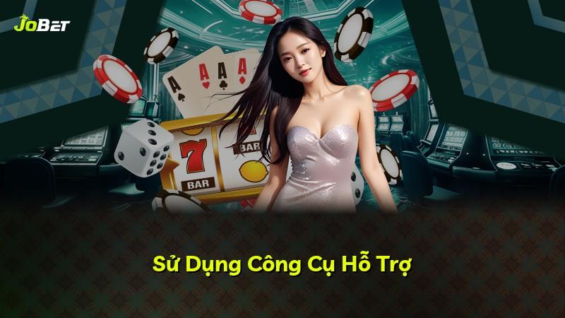 Sử Dụng Công Cụ Hỗ Trợ