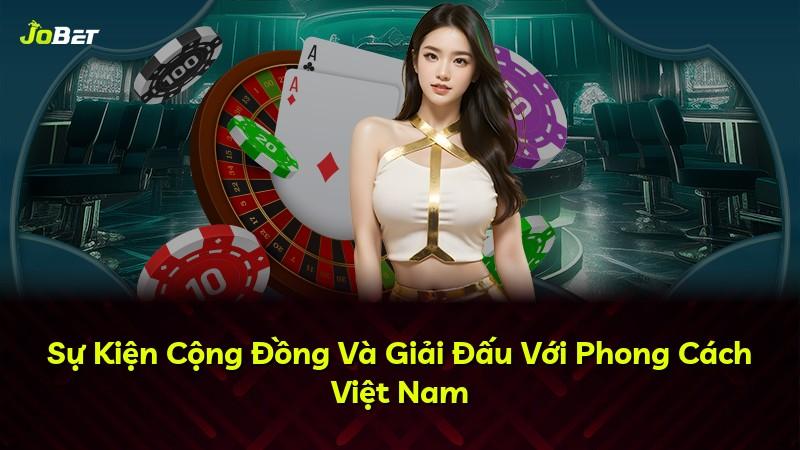 Sự Kiện Cộng Đồng Và Giải Đấu Với Phong Cách Việt Nam