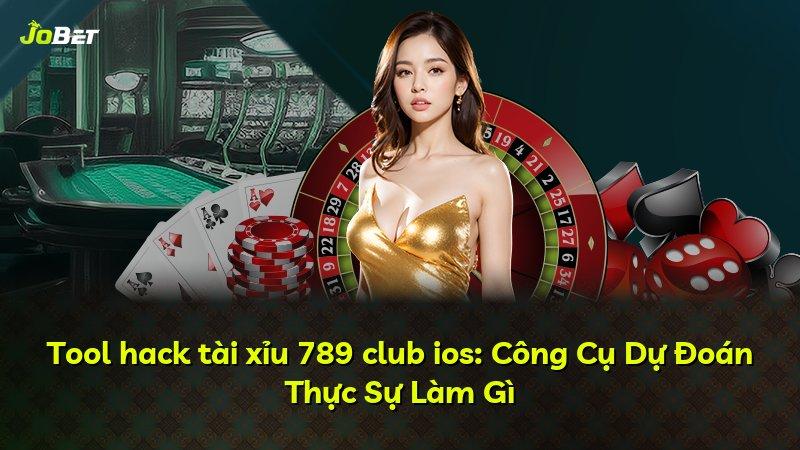Tool hack tài xỉu 789 club ios: Công Cụ Dự Đoán Thực Sự Làm Gì