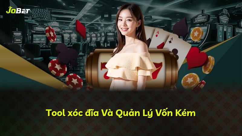 Tool xóc đĩa Và Quản Lý Vốn Kém