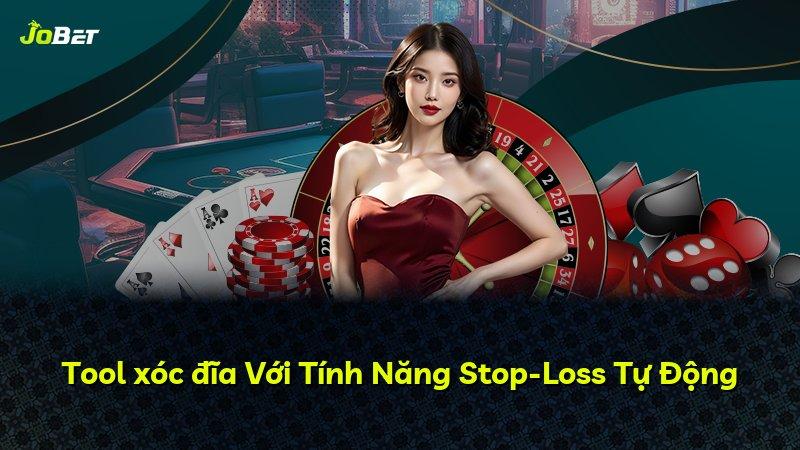 Tool xóc đĩa Với Tính Năng Stop-Loss Tự Động