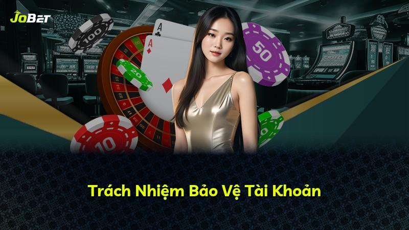 Trách Nhiệm Bảo Vệ Tài Khoản