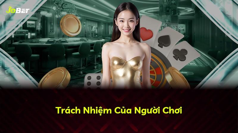 Trách Nhiệm Của Người Chơi