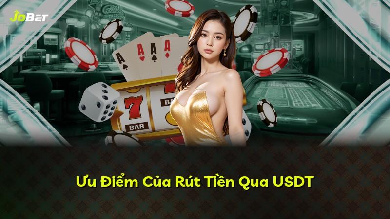 Ưu Điểm Của Rút Tiền Qua USDT