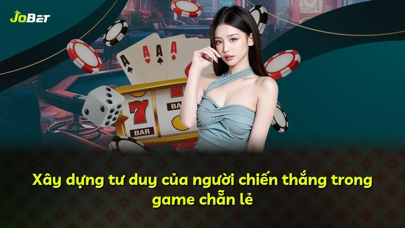 Xây dựng tư duy của người chiến thắng trong game chẵn lẻ