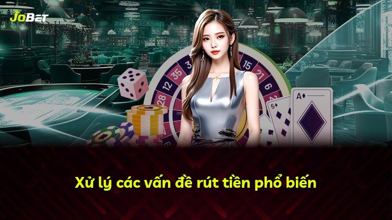 Xử lý các vấn đề rút tiền phổ biến